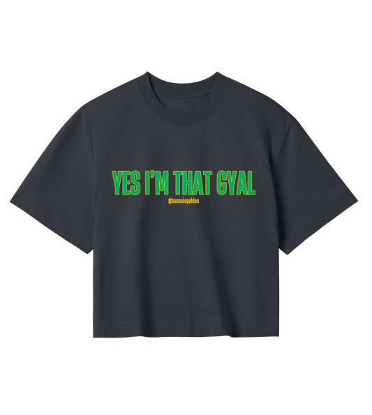 ! LIMITED EDITION ! Yes I'm That Gyal Crop Top