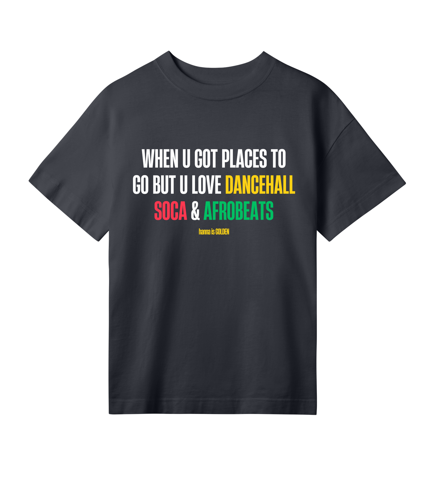 Love dancehall, soca & afrobeats t-shirt